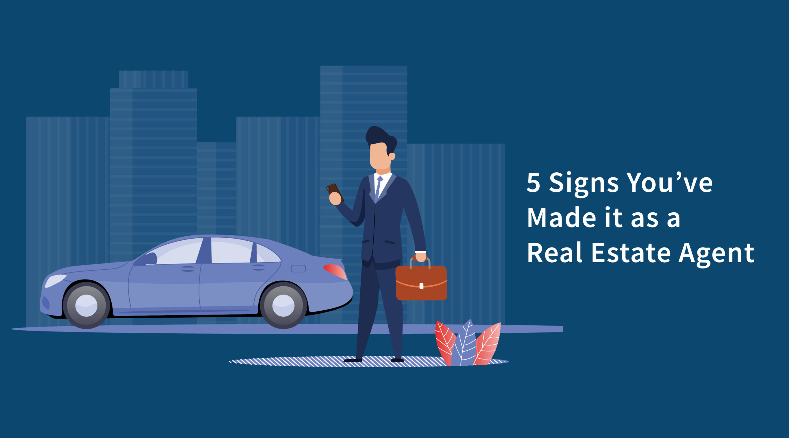 5 Signs You’ve Made it as a Real Estate Agent Featured Image