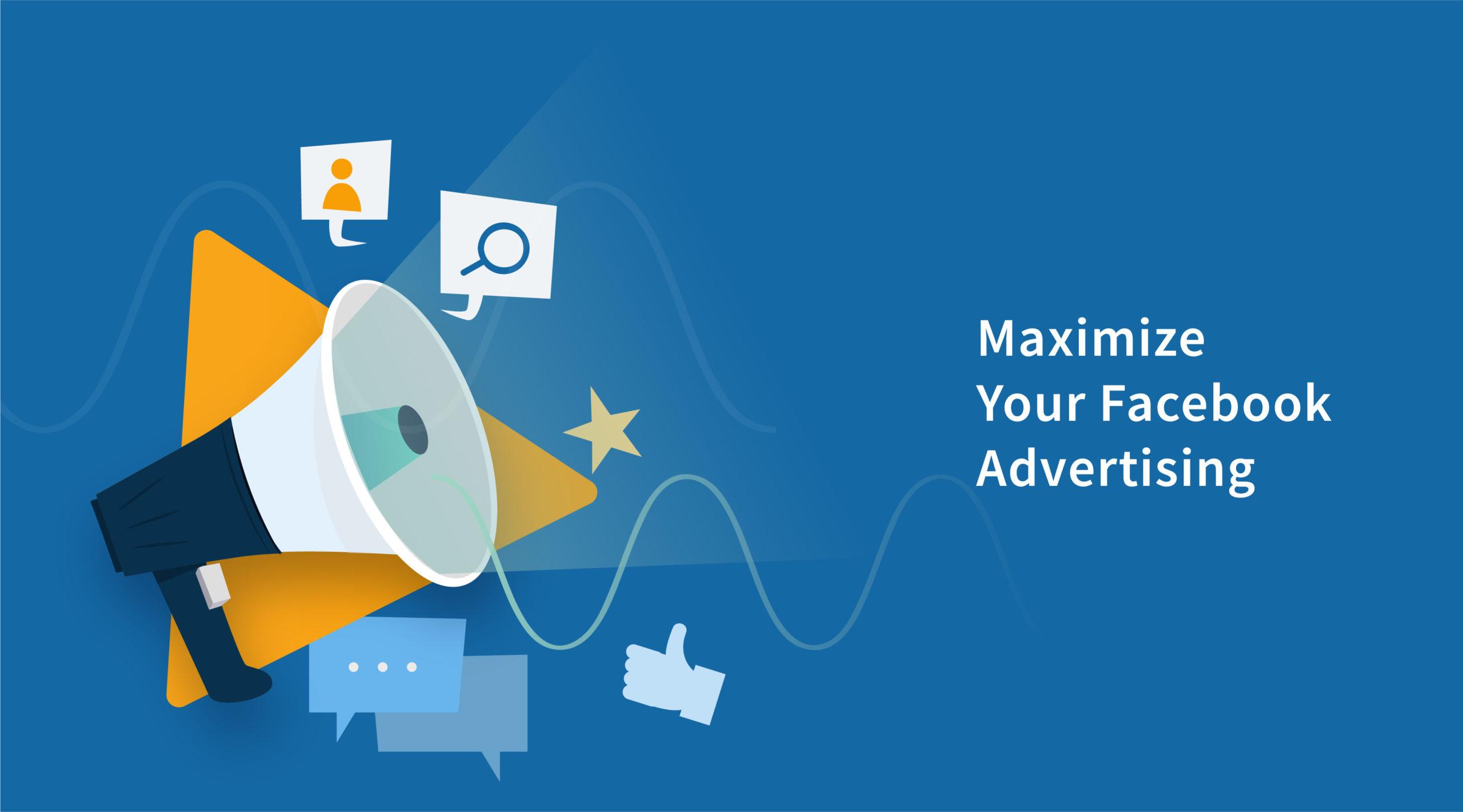 6 Ways to Maximize Your Facebook Advertising