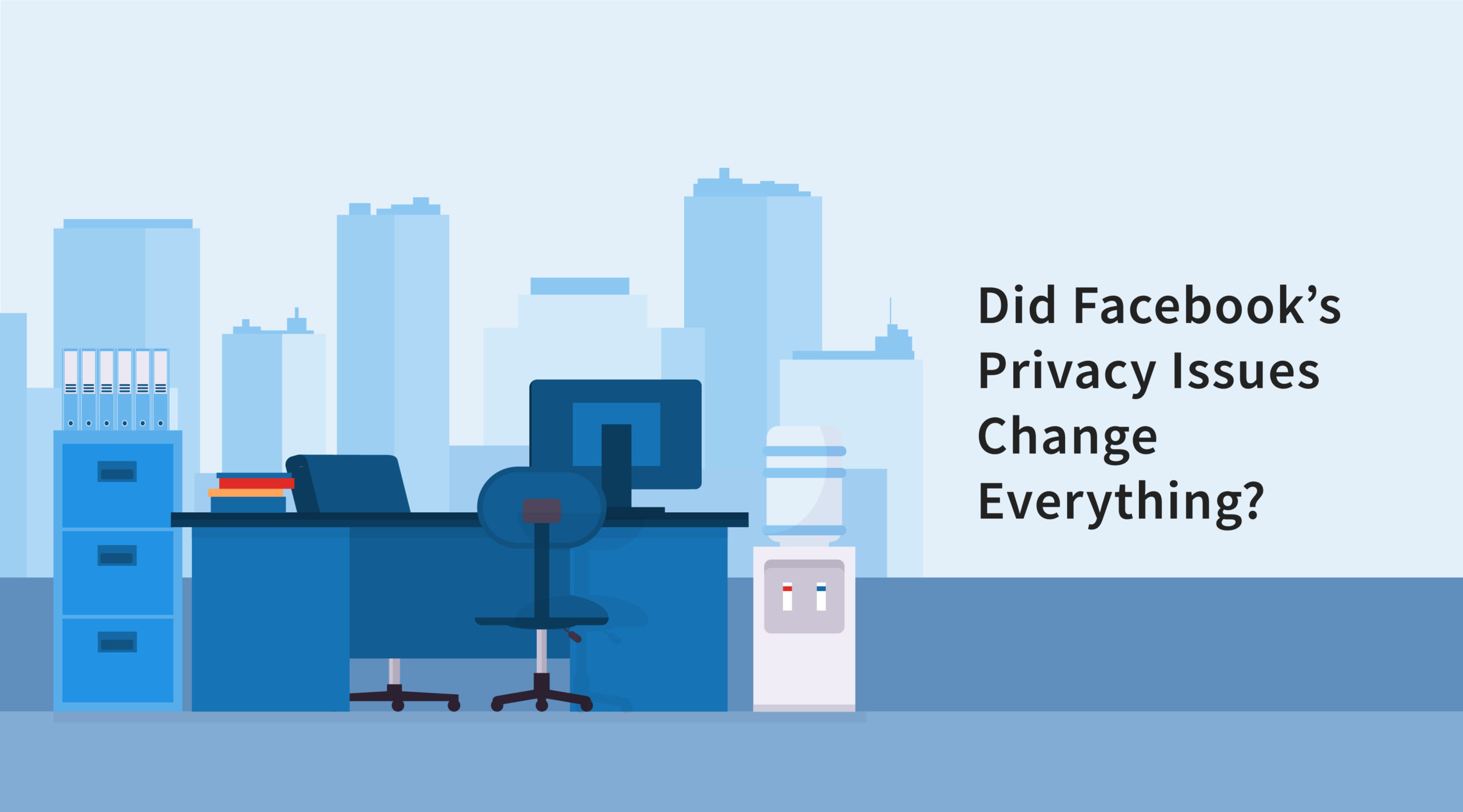 Digital Marketing Trends: Did Facebook’s Privacy Issues Change Everything?