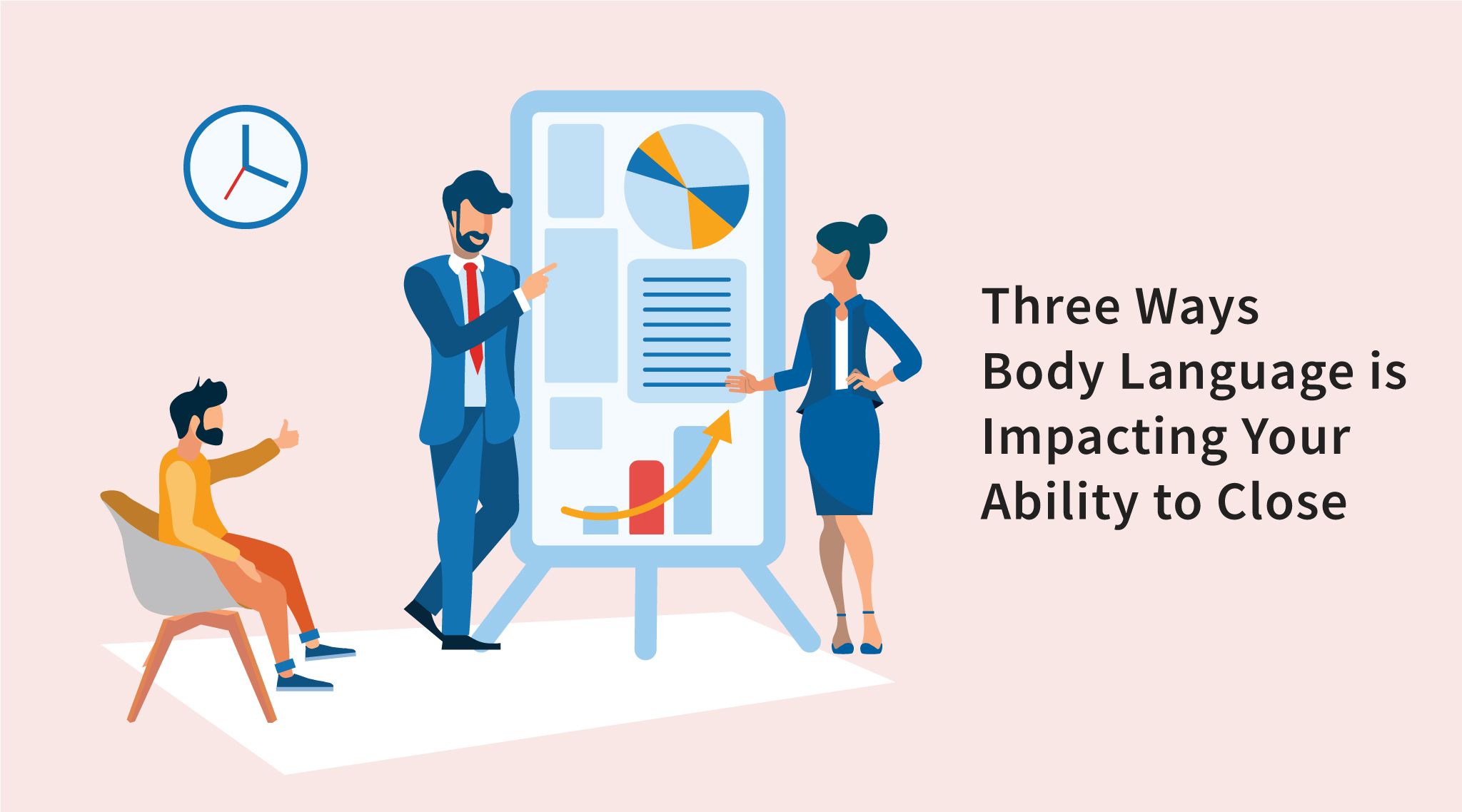 Three Ways Body Language is Impacting Your Ability to Close Featured Image