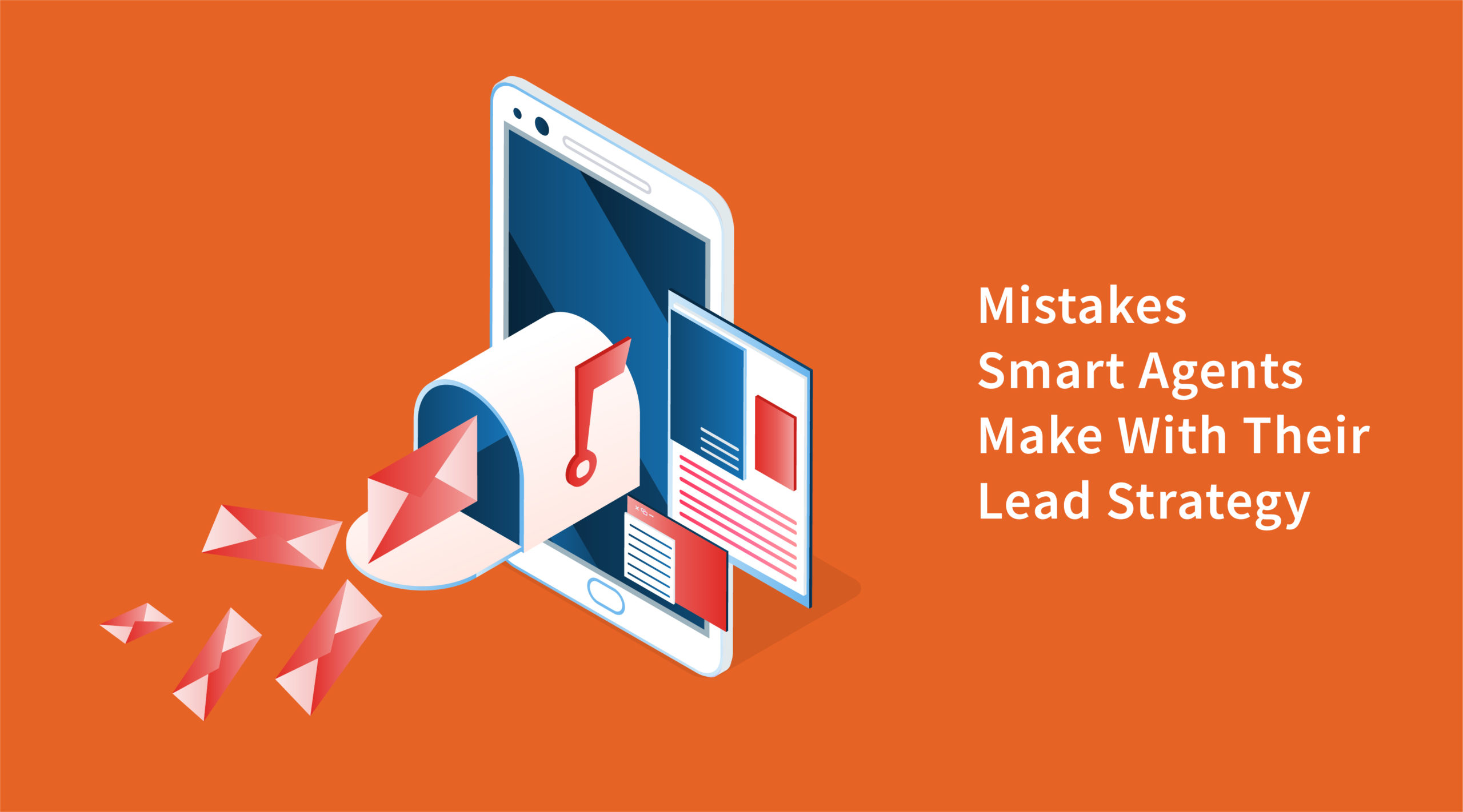 Top 4 Mistakes Smart Agents Make With Their Lead Strategy