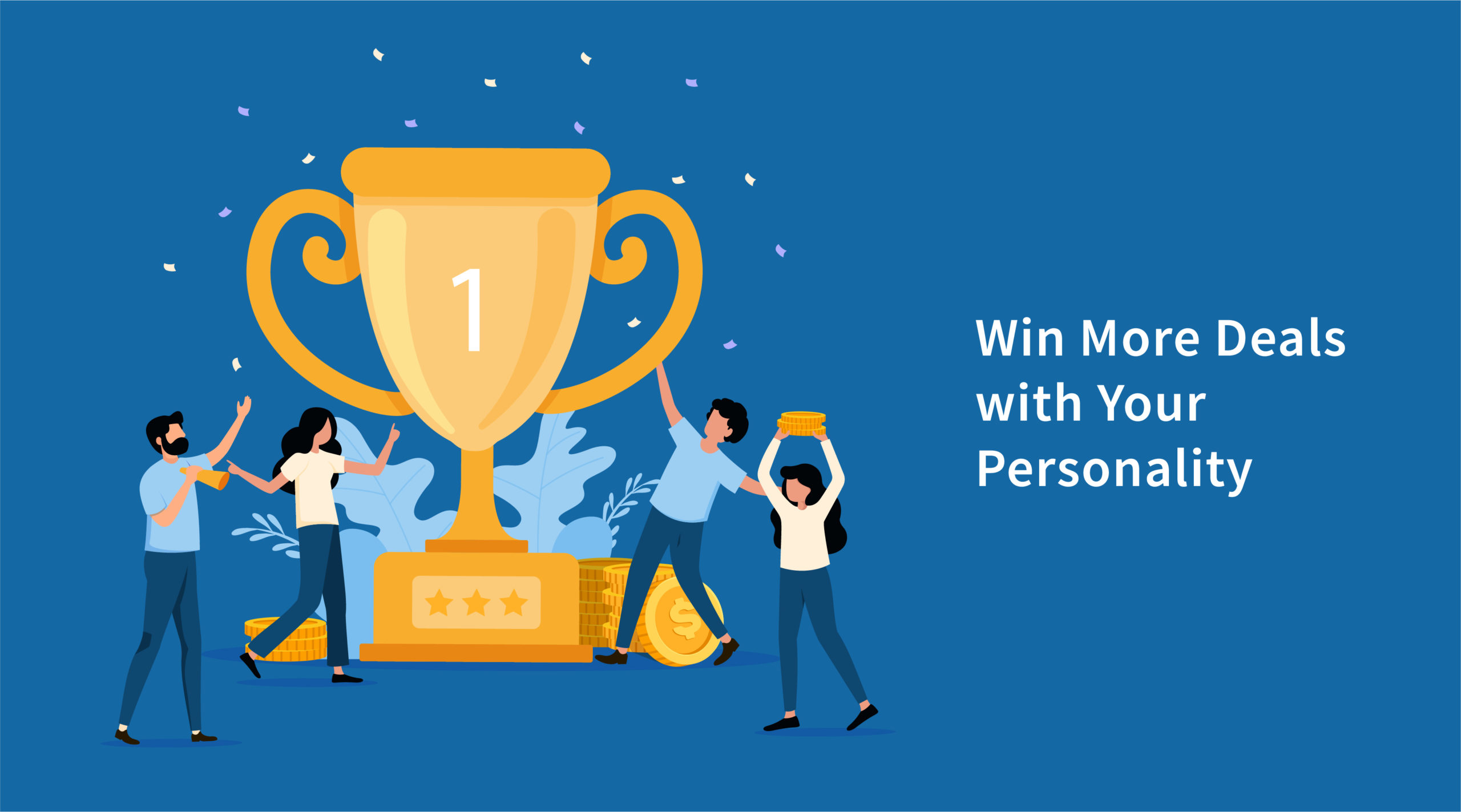 Win More Deals with Your Personality
