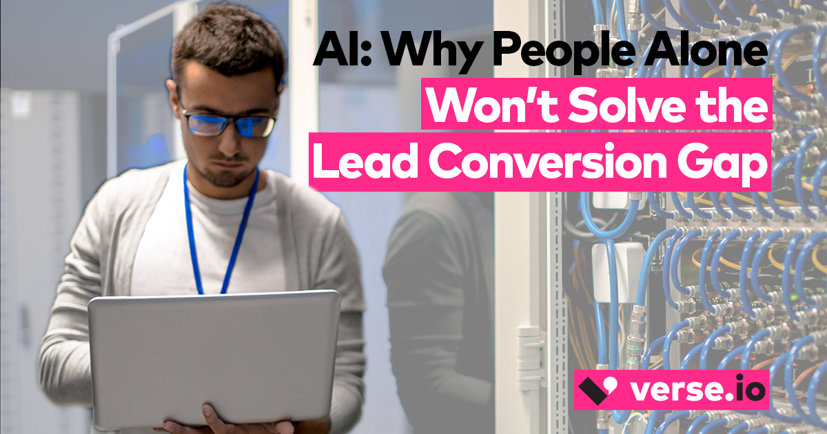 AI: Why People Alone Won’t Solve the Lead Conversion Gap