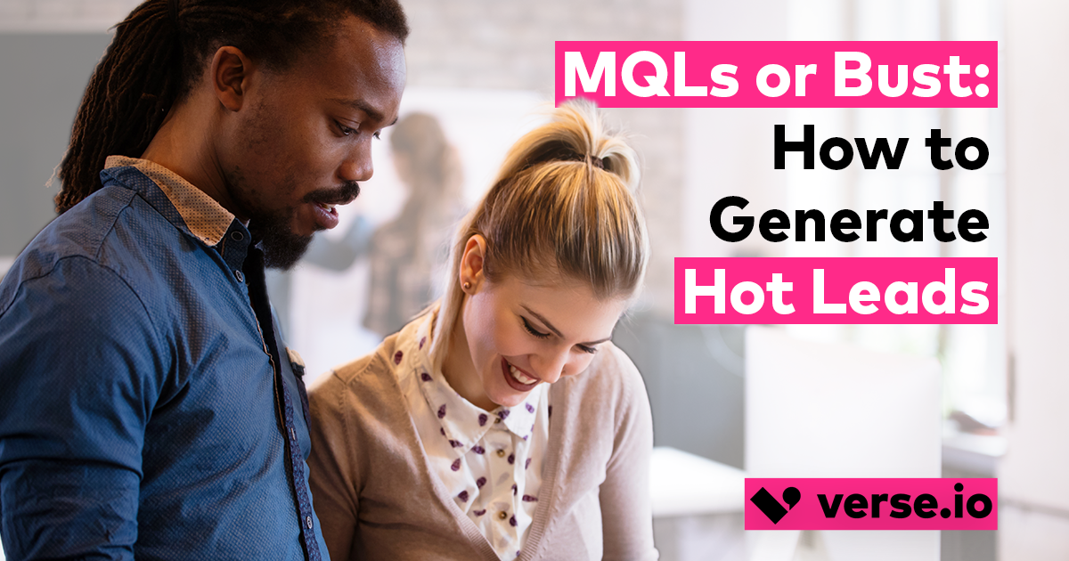 MQLs or Bust: How to Generate Hot Leads