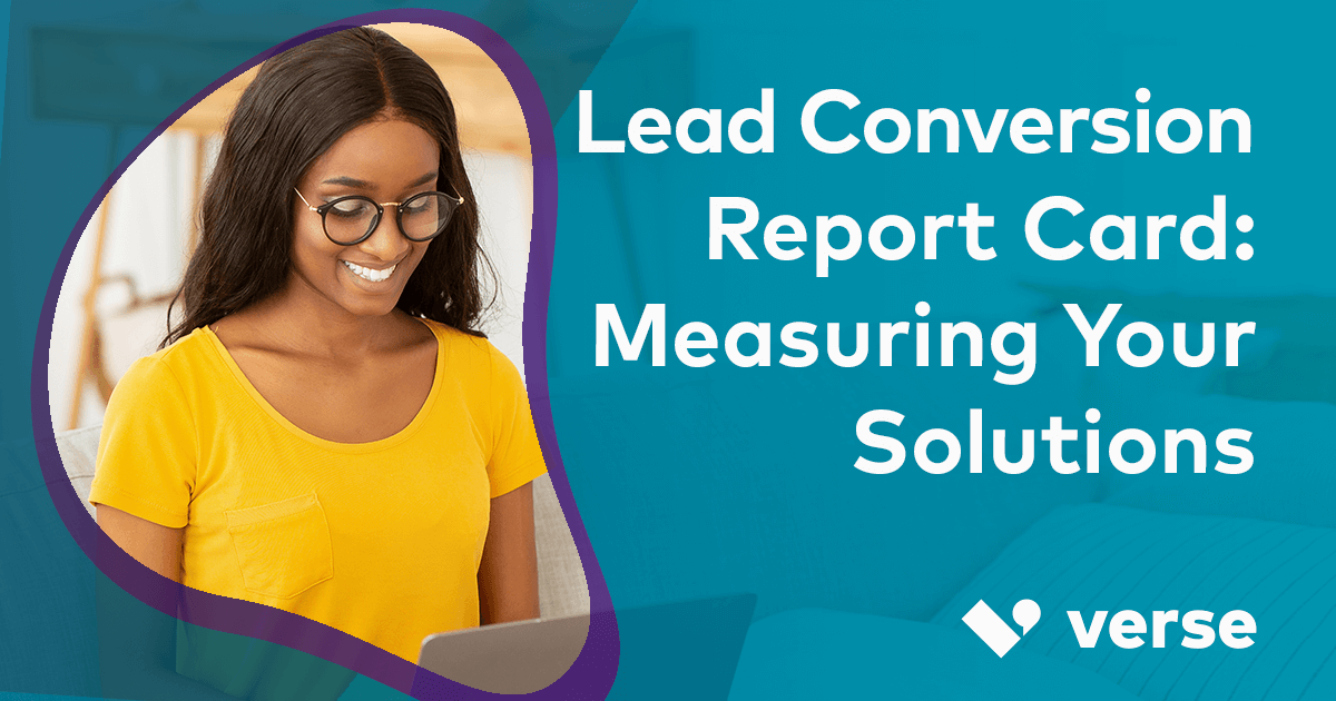 Lead Conversion Report Card: Measuring Your Solutions