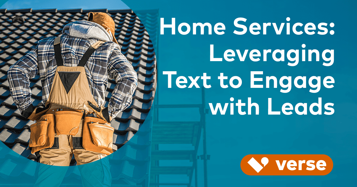 Home Services: Leverage Text to Engage with Leads
