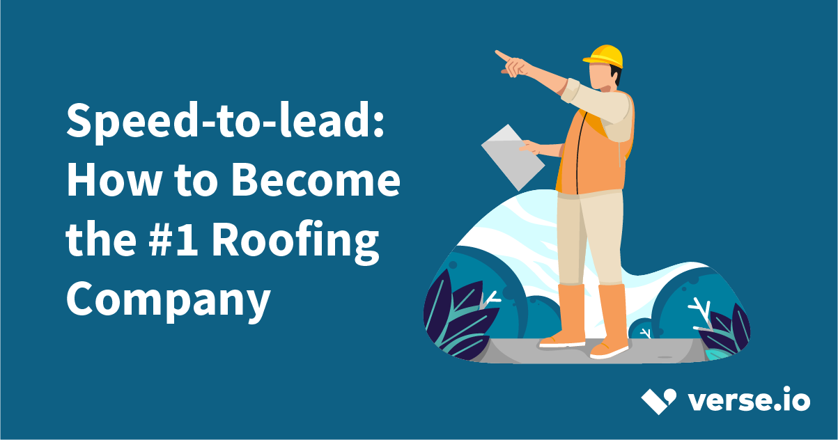Speed-to-lead: How to Become the #1 Roofing Company